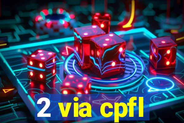 2 via cpfl